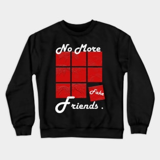 No More Fake Friends Crewneck Sweatshirt